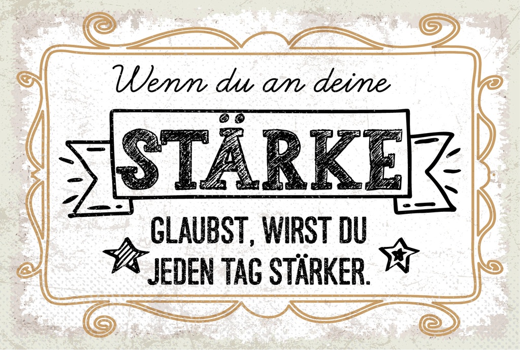 Blechschild 12x18 cm Wenn du an deine Stärke glaubst