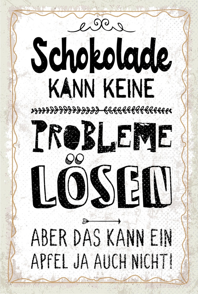 Blechschild 18x12 cm Schokolade kann keine Probleme lösen