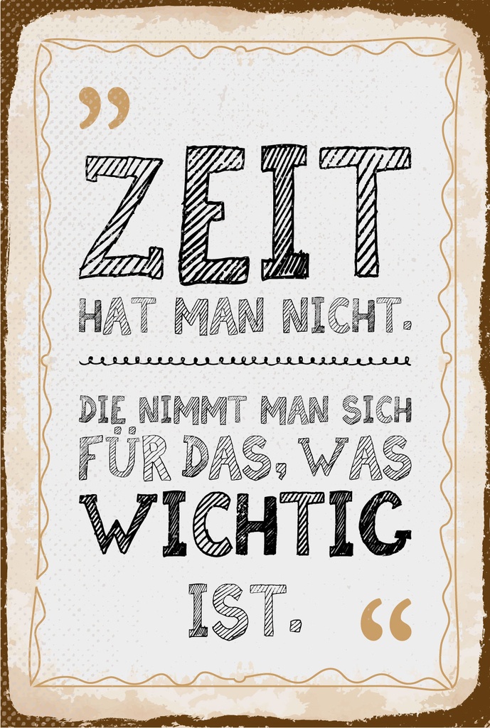 Blechschild 18x12 cm Zeit hat man nicht. Die nimmt man sich