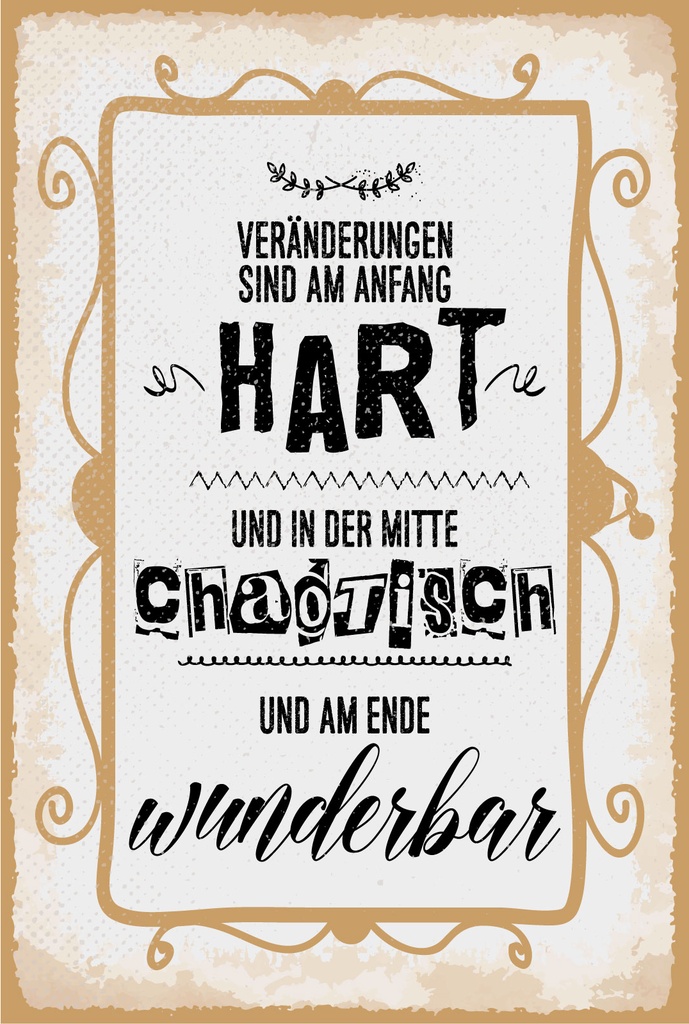 Blechschild 18x12 cm Veränderungen sind am Anfang hart