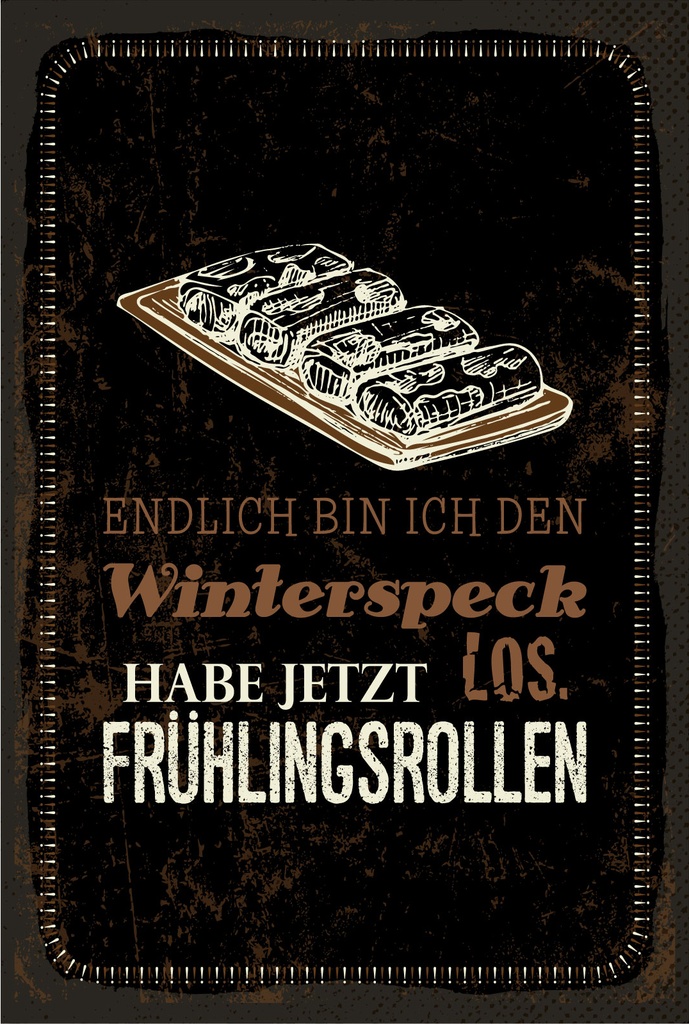 Blechschild 18x12 cm Winterspeck los jetzt Frühlingsrollen