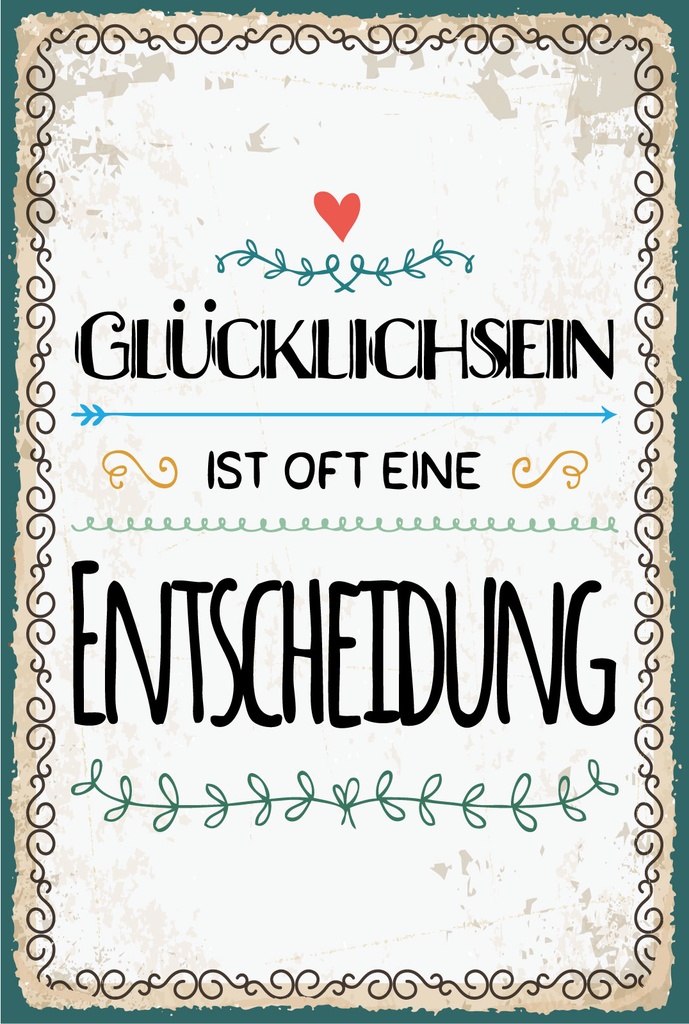 Blechschild 18x12 cm Glücklichsein ist oft eine Entscheidung