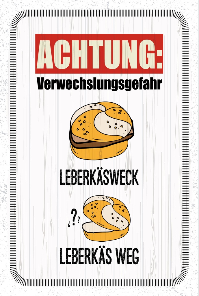 Blechschild 18x12 cm Verwechslungsgefahr Leberkäsweck und Leberkäs Weg