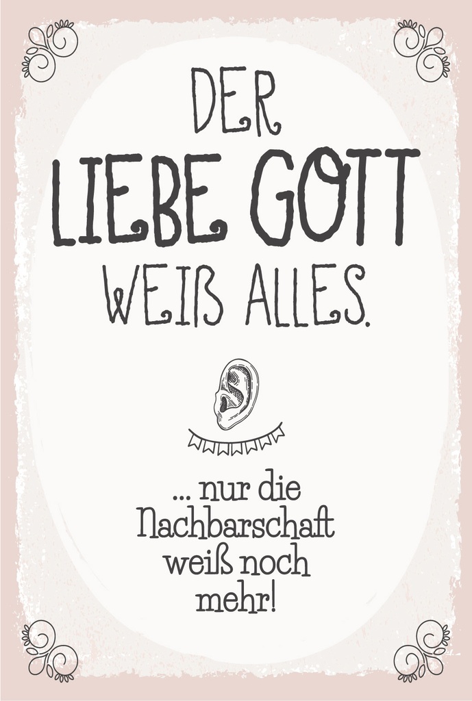 Blechschild 18x12 cm liebe Gott weiß alles nur die Nachbarschaft