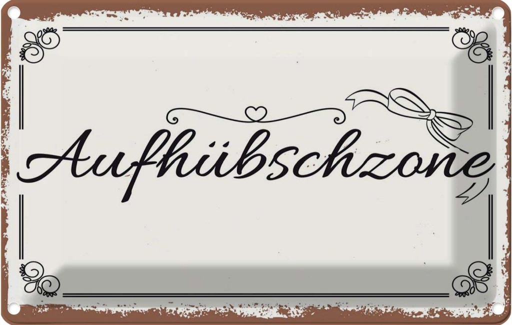 [LA-132067] Blechschild 20x30 cm Aufhübschzone Witz Humor Lustig Spaß
