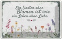 Blechschild 20x30 cm Garten ohne Blumen Leben Liebe