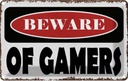Blechschild 20x30 cm beware of gamers