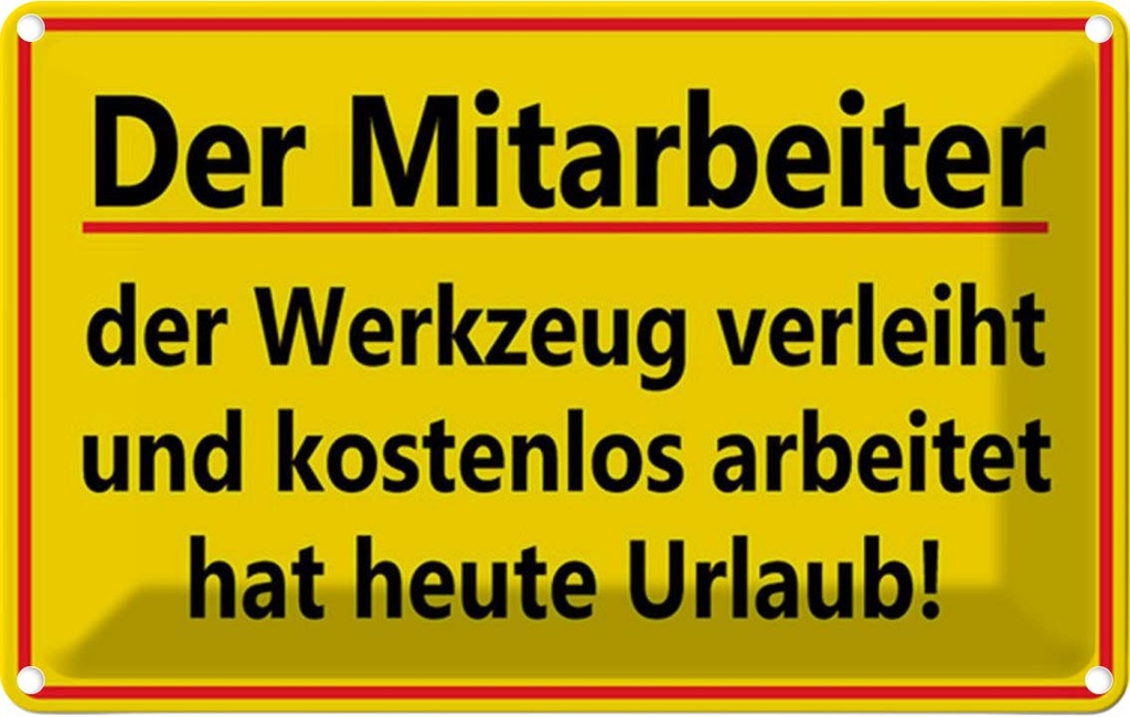 [LA-1784923] Blechschild 20x30 cm Mitarbeiter Werkzeug verleiht Warnschild Hinweisschild Sicherheit Vorsicht