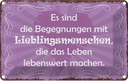 Blechschild 20x30 cm Begegnungen Lieblingsmenschen Spruch Zitat