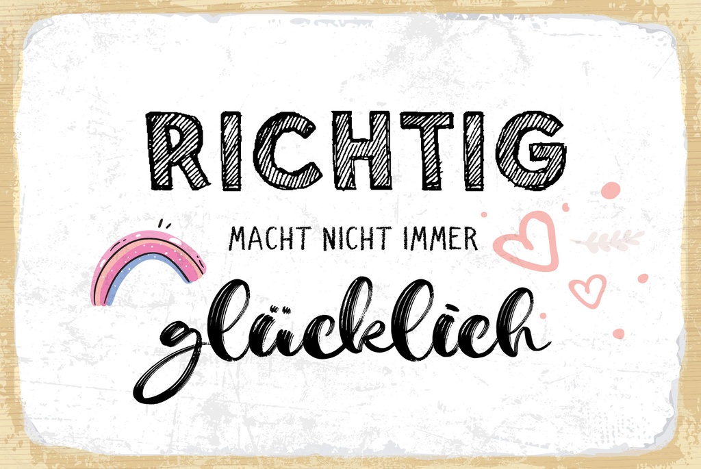 [LA-1809016] Blechschild 20x30 cm Richtig macht nicht immer glücklich