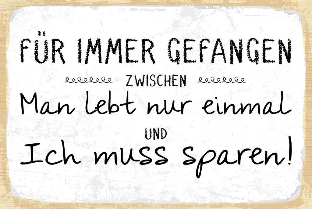 [LA-1809032] Blechschild 20x30 cm Für immer gefangen zwischen