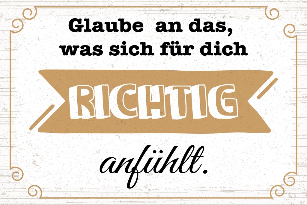 [LA-1809204] Blechschild 20x30 cm Glaube an das, was sich für dich richtig anfühlt