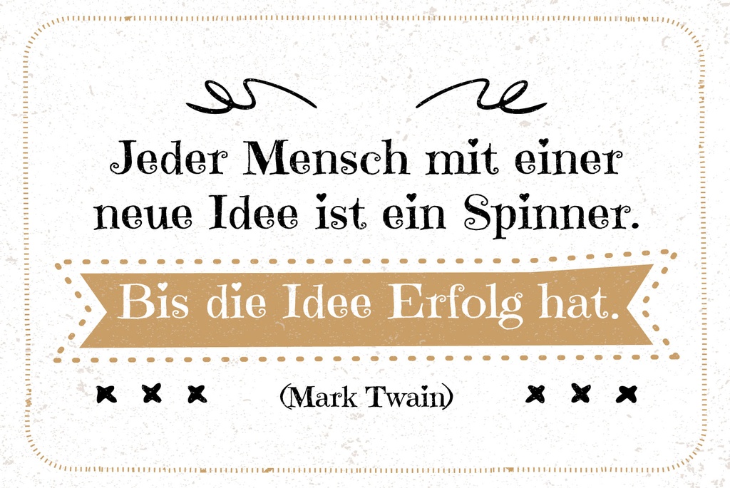 [LA-1809208] Blechschild 20x30 cm Zitat Jeder Mensch mit neuen Idee ist ein Spinner. Bis