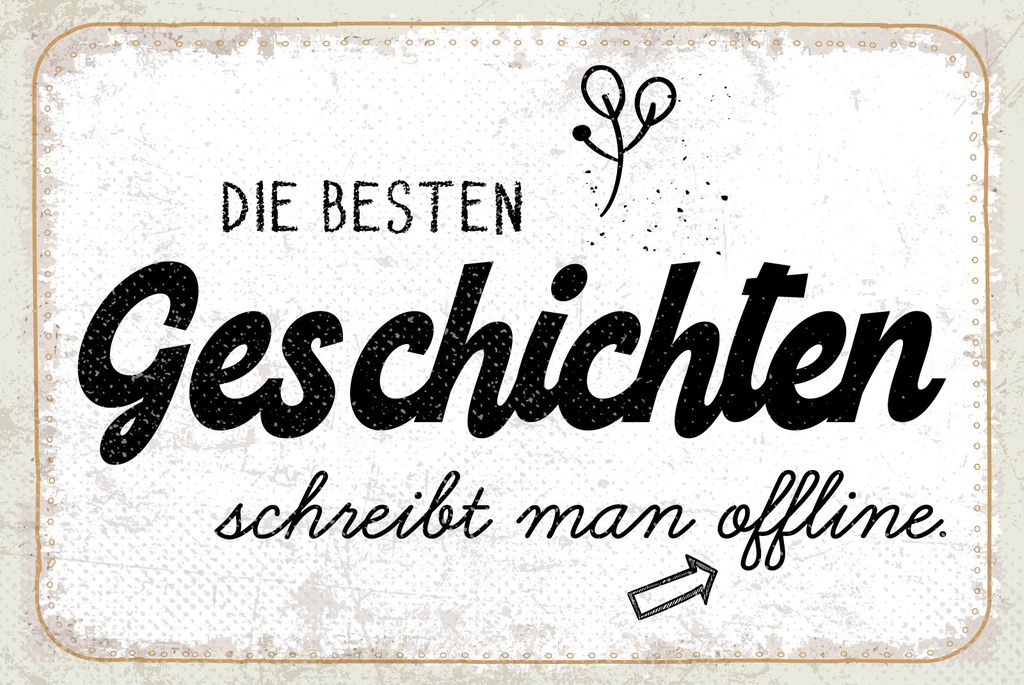 [LA-1809246] Blechschild 20x30 cm Die besten Geschichten schreibt man offline