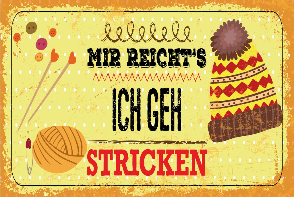 [LA-1809317] Blechschild 20x30 cm Mir reicht´s ich geh Stricken
